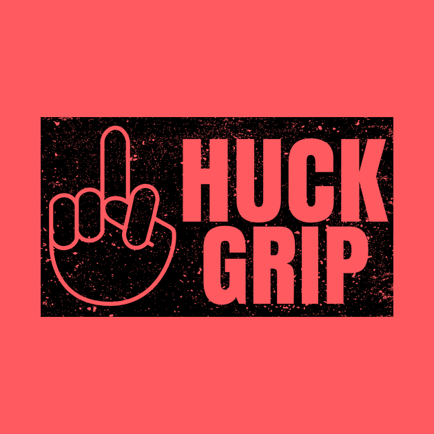 HUCK GRIP by PowerliftingT