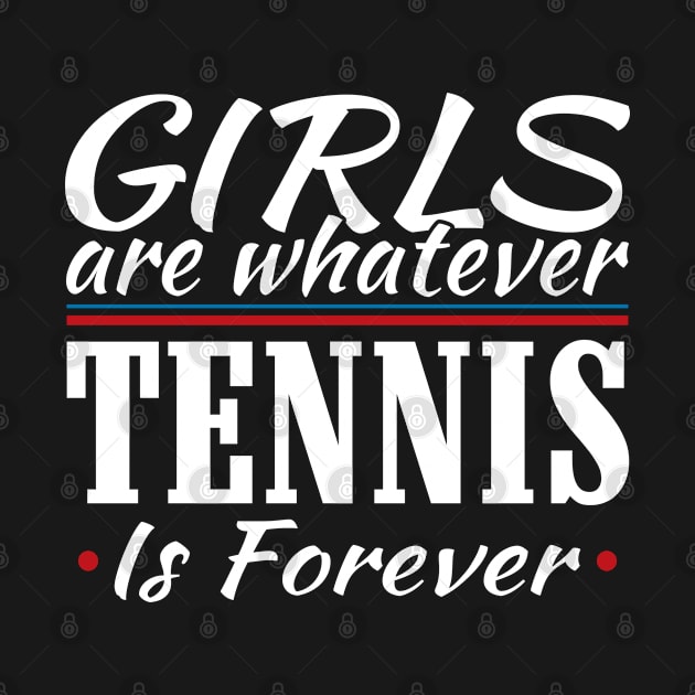 Girls are Whatever Tennis is Forever Athletic T-Shirt by Mommag9521