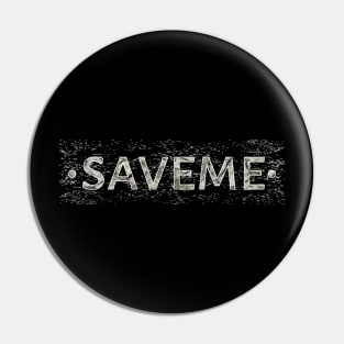 Saveme Pin