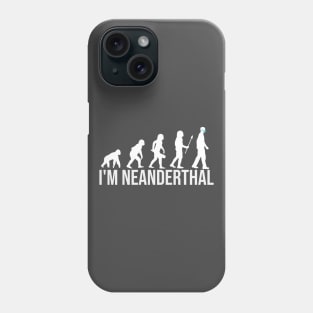 I'm neanderthal thinker Phone Case