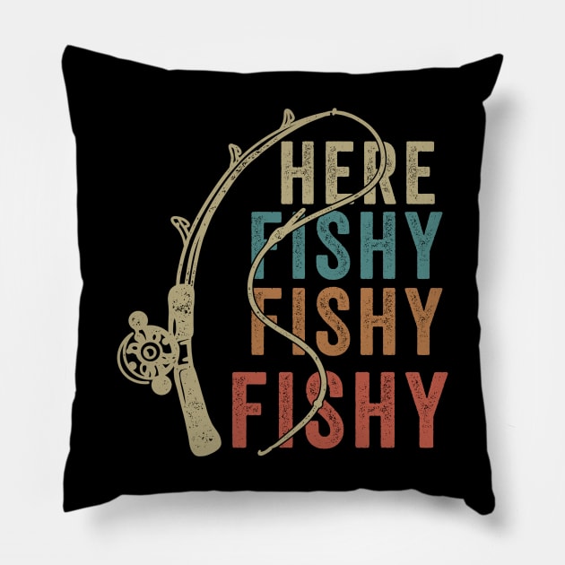 Here Fishy Fishy Fishy - Funny Fishing Pillow by AnKa Art