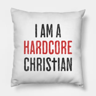 I am a Hardcore Christian - Hidden Cross Team Jesus Religious Faith in Christianity for Light Background Pillow