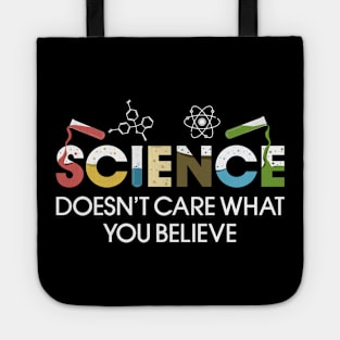 Science Doesn_t Care What You Believe Tote