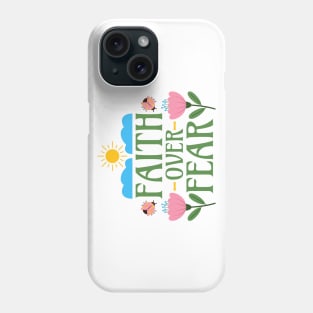 Faith Over Fear - Christianity Motivational Inspirational Words - Floral Phone Case