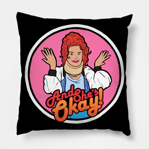 And She's Okay Pillow by Baddest Shirt Co.