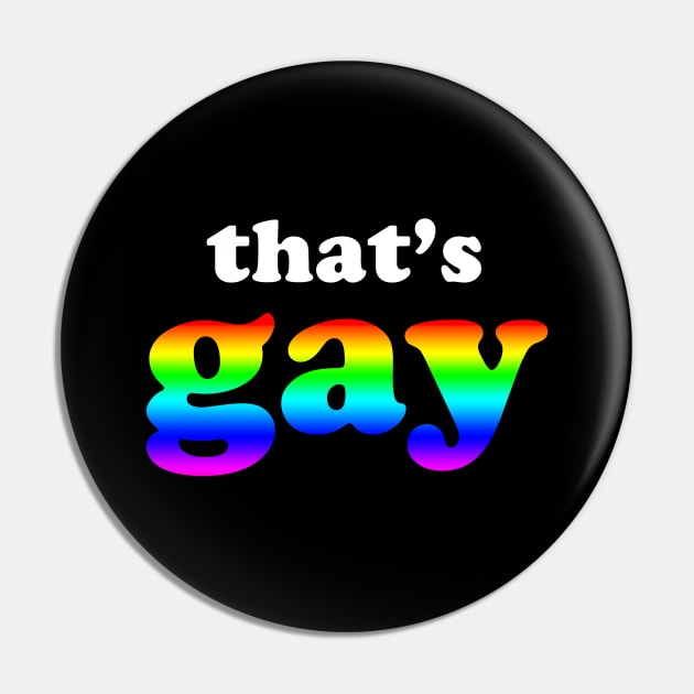 That's Gay Rainbow Outline Retro Design Pin by bumblefuzzies