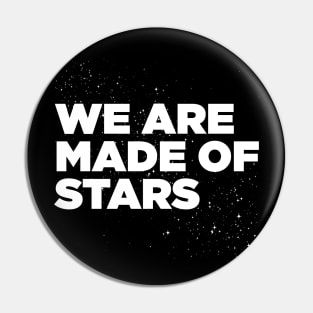 We Are Made Of Stars by Tobe Fonseca Pin