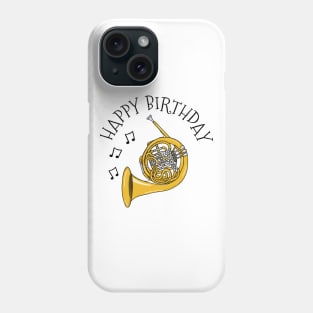 French Horn Happy Birthday Hornist Brass Musician Phone Case