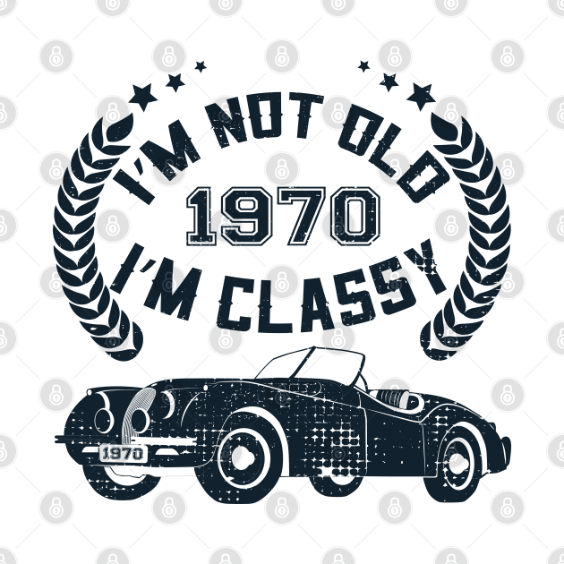 I'm Not Old I'm Classic Funny Car Graphic - Mens & Womens by Meryarts