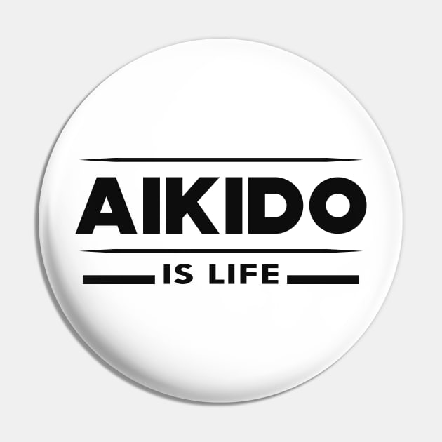 Aikido is life Pin by KC Happy Shop