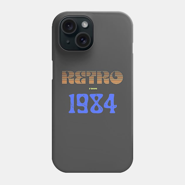 Retro Birthyear T-Shirt 1984 Phone Case by FNRY