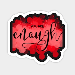 you are enough Magnet