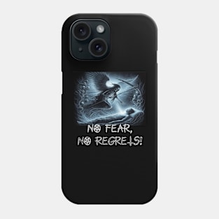 No Fear, No regrets Phone Case