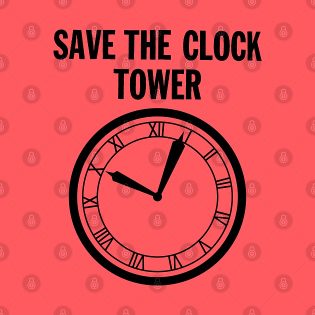 SAVE THE CLOCK TOWER by old_school_designs