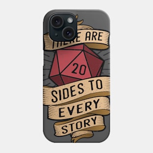 20 sides to every story Phone Case