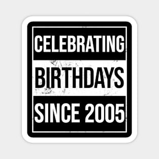 Celebrating Birthdays Since 2005 Magnet