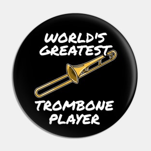 World's Greatest Trombone Player Trombonist Brass Musician Funny Pin