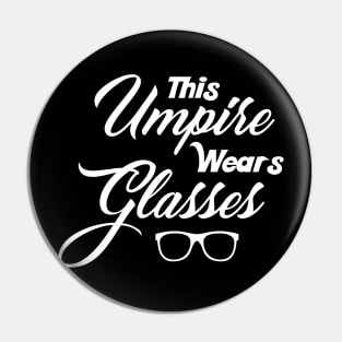 This Umpire Wears Glasses Pin