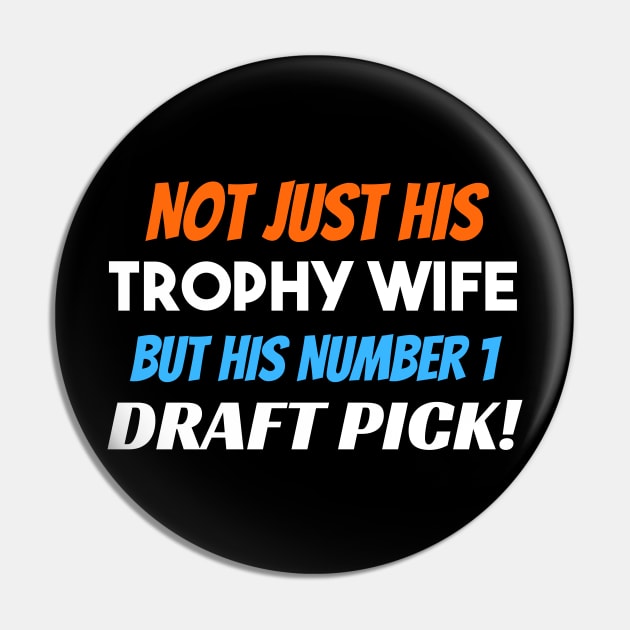 Not Just His Trophy Wife Pin by Daz Art & Designs