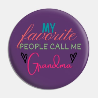 My Favorite People Call Me Grandma Pin