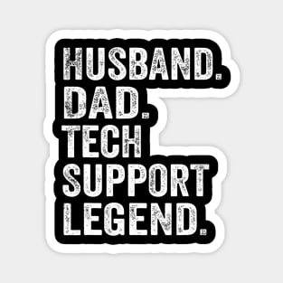 Husband Dad Tech Support Legend Father Tech Support Magnet