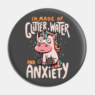 I'm Made of Glitter Water and Anxiety - Funny Quote Sarcasm Unicorn Gift Pin