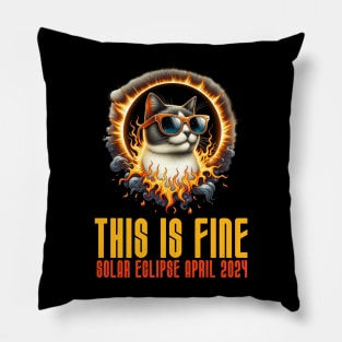 This is Fine - Funny Meme Cat - Solar Event, Solar Eclipse April 8 2024, Totality Pillow