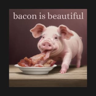 Bacon is Beautiful T-Shirt