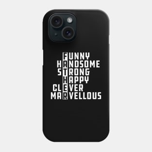 Father - Funny Handsome Strong Happy Clever Marvellous Phone Case