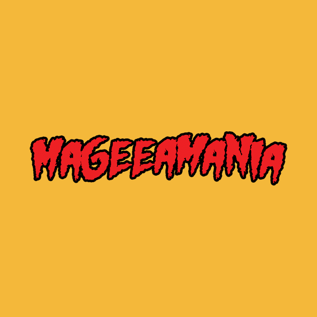 Mageeamania by bastardiserasslin