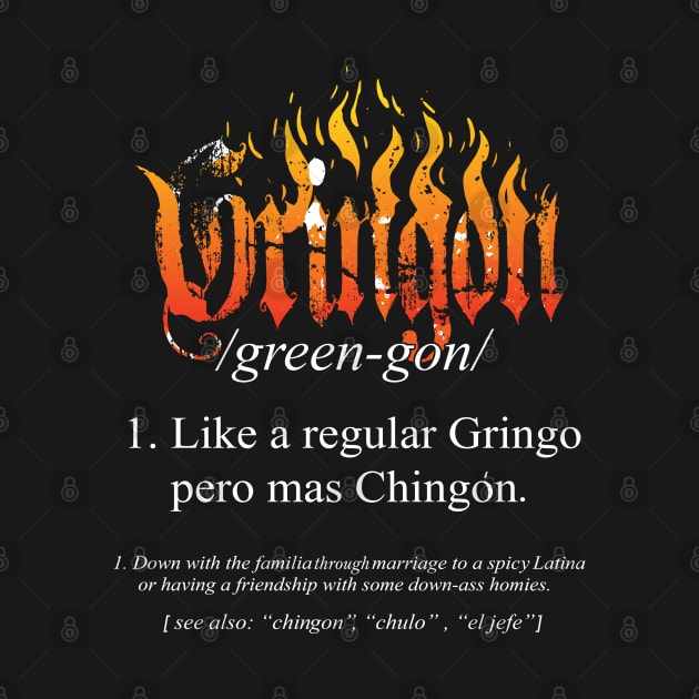 gringon Funny design Gringon Definition Like a regular Gringo by savage land 