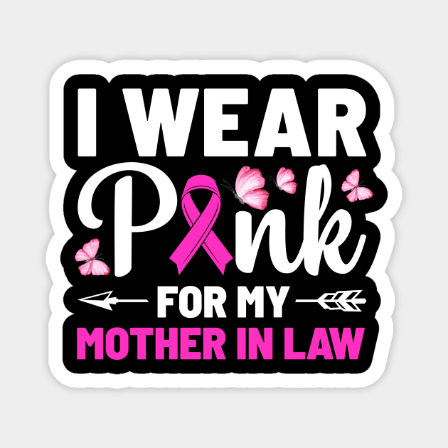 I Wear Pink For My Mother In Law Breast Cancer Awareness Magnet by Albatross