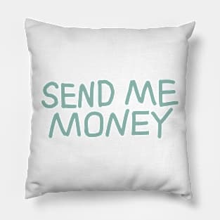 Send me money Pillow