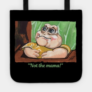 Baby Sinclair Not the mama! Tote