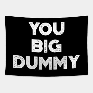 You Big Dummy Funny Vintage Retro (White) Tapestry