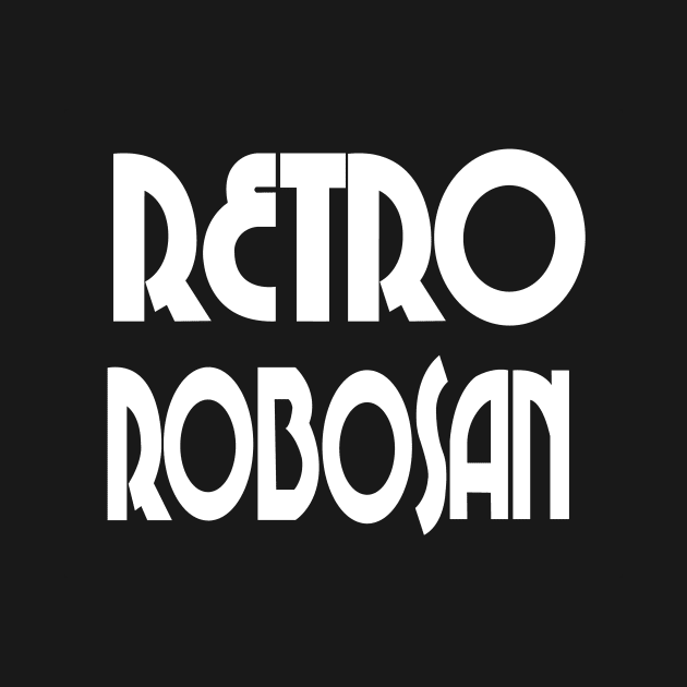 RetroRobosan by RetroRobosan