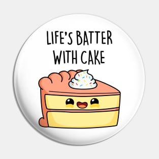 Life's Batter With Cake Cute Baking Pun Pin