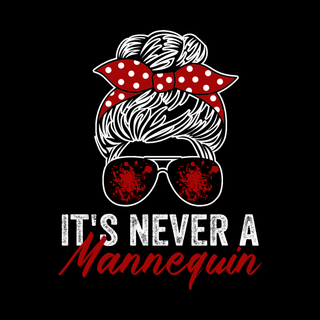 It's Never A Mannequin Funny True Crime Lover by Visual Vibes