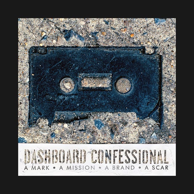 DASHBOARD CONFESSIONAL - A mark a mission a brand  a scar