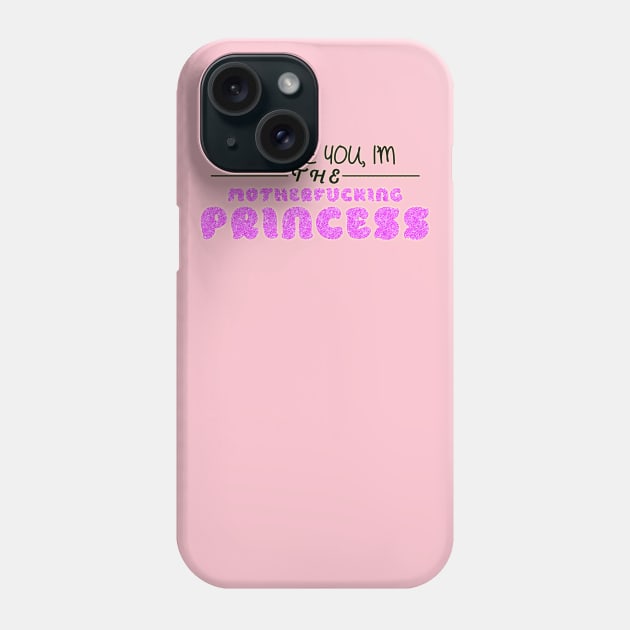 THE Motherfucking Princess Phone Case by HarshLightOfDay