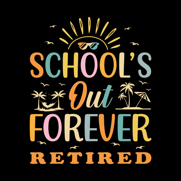 Retired Teacher Schools Out Forever by Teewyld