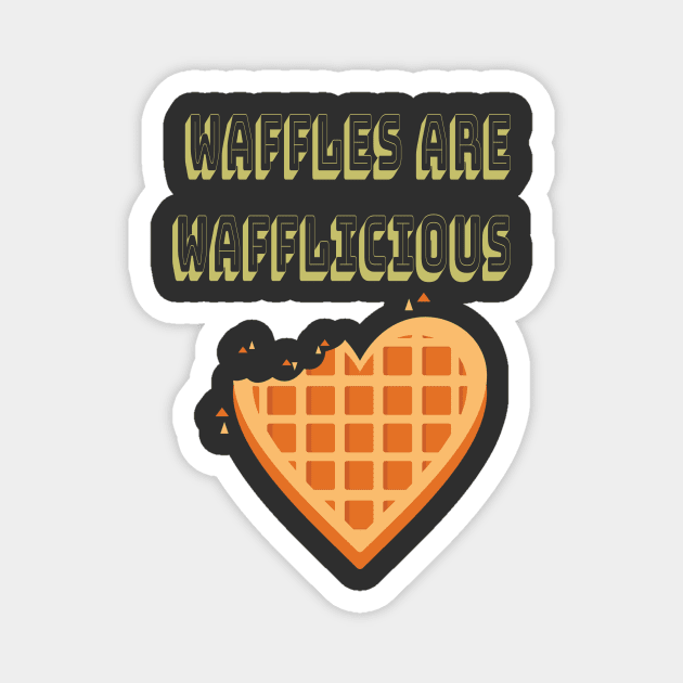 Waffles Are Wafflicious Belgian Waffle Breakfast Lover Magnet by Tracy
