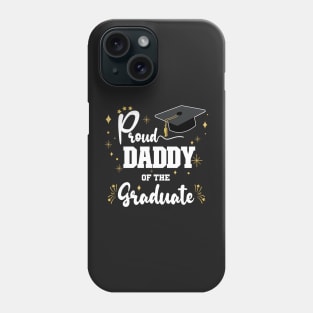 Proud Daddy Of Graduate | Bold White Text Family Graduation Phone Case