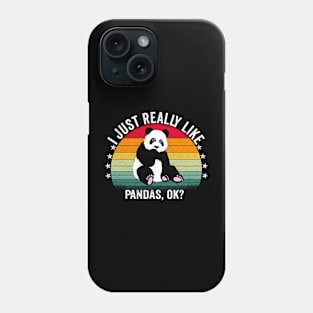 just really like pandas ok? Phone Case