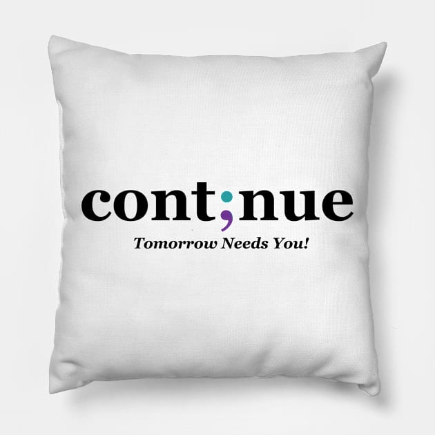 Continue Semi-colon - Mental Health Awareness Design Pillow by Therapy for Christians