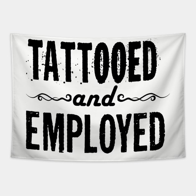 Tattooed and Employed Tapestry by CreatingChaos