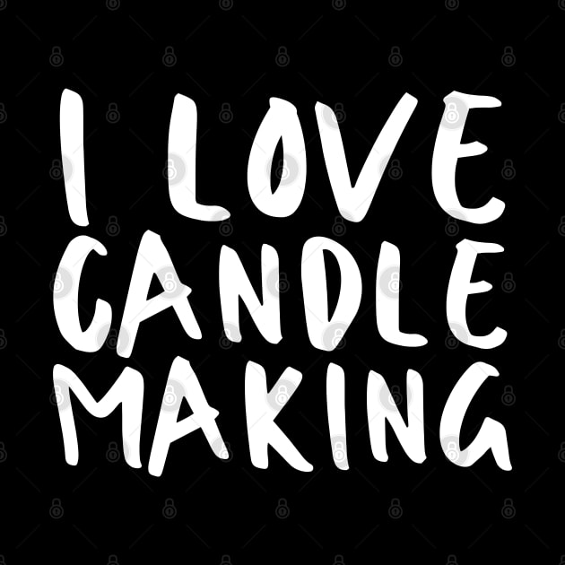 I Love Candle Making by HobbyAndArt