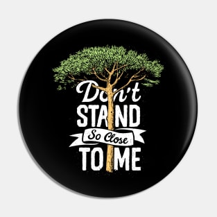 Don't stand so close to me Pin