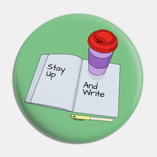 Stay Up and Write Pin