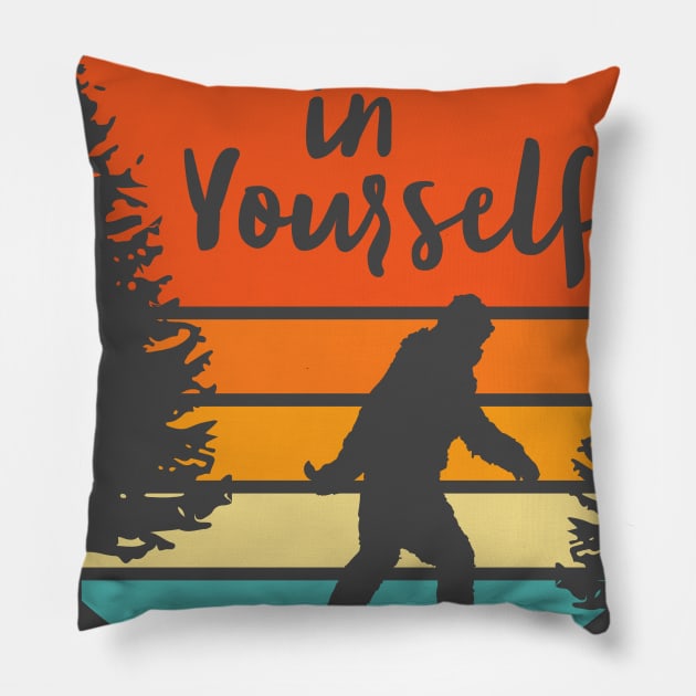 Sasquatch... Believe In Yourself | Script Font | Sunset Pillow by ConstellationPublishing